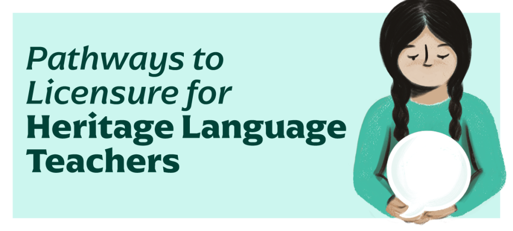Pathways to Licensure for Heritage Language Teachers